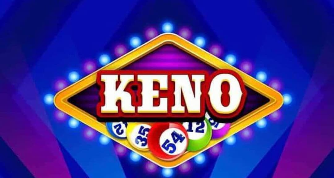 Khái quát về hình thức chơi xổ số Keno