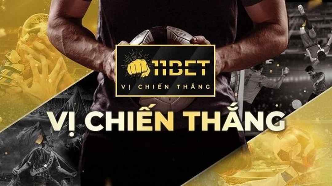 Nhà cái 11Bet chất lượng nổi trội trong giới cược