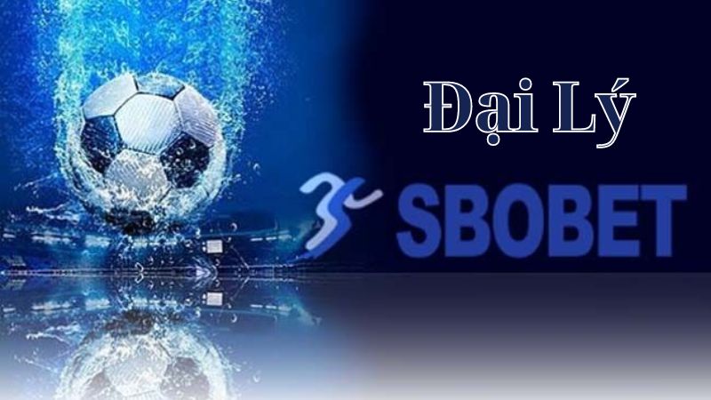 Đăng ký đại lý Sbobet nhanh chóng dễ dàng